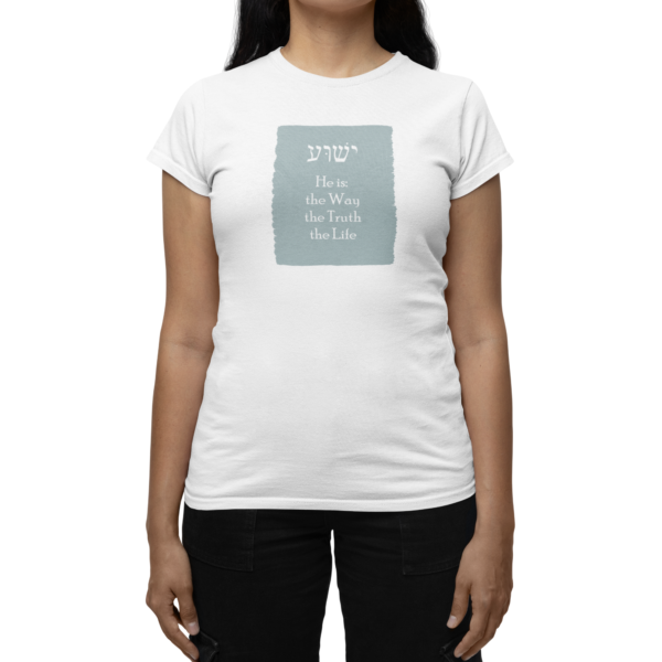 Way, Truth, & Life Hebrew Women's T-Shirt - Image 3